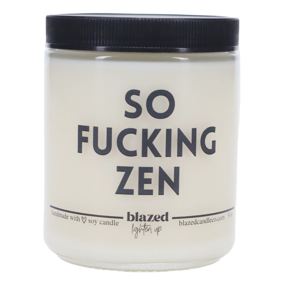 Blazed Candle Co. - So Fucking Zen - 9 oz