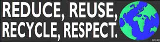 Reduce Reuse Recycle Respect Bumper Sticker SALE