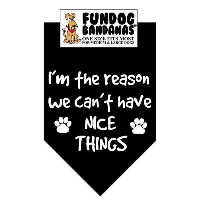 FunDog Bandanas I'm The Reason We Don't Have Nice Things Dog Bandana - Assorted Colors