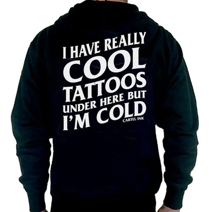 Cartel Ink I Have Really Cool Tattoos Under Here Pullover Hoodie