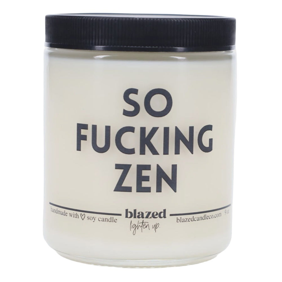 Blazed Candle Co. - So Fucking Zen - 9 oz