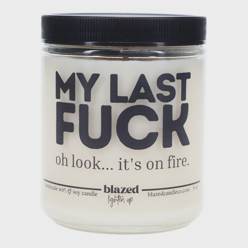 Blazed Candle Co. - My Last Fuck - 9 oz
