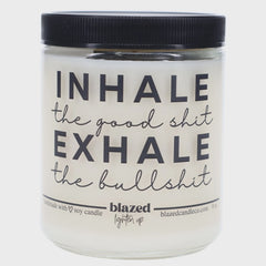 Blazed Candle Co. - Inhale the Good Shit - 9 oz