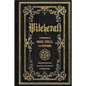 Witchcraft: A Handbook of Magic Spells and Potions