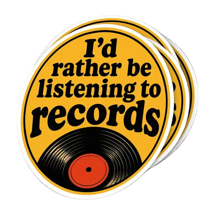 I'D Rather Be Listening to Records Sticker - 2"