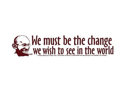 Be the Change Ghandi Bumper Sticker SALE