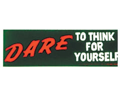 Dare To Think For Yourself Bumper Sticker