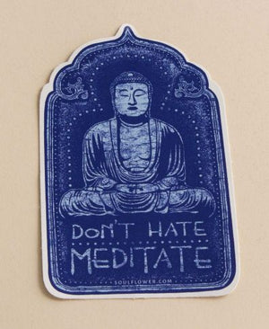 Soul Flower Don't Hate - Meditate Sticker