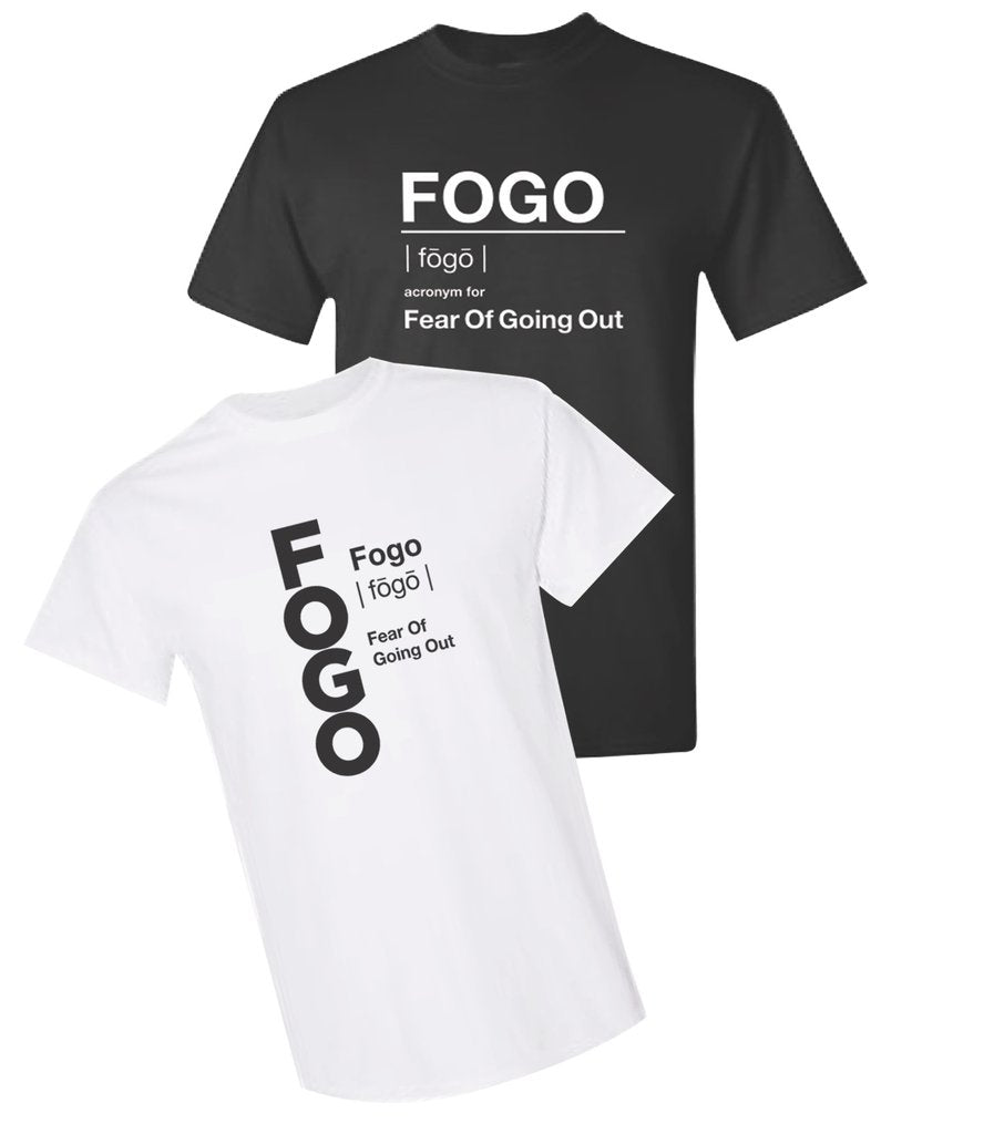 FOGO (Fear of Going Out) T-Shirt - Black SALE