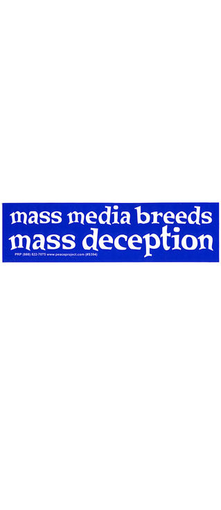 Mass Media Breeds Mass Deception Bumper Sticker