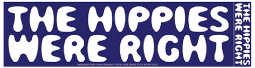 The Hippies Were Right Bumper Sticker